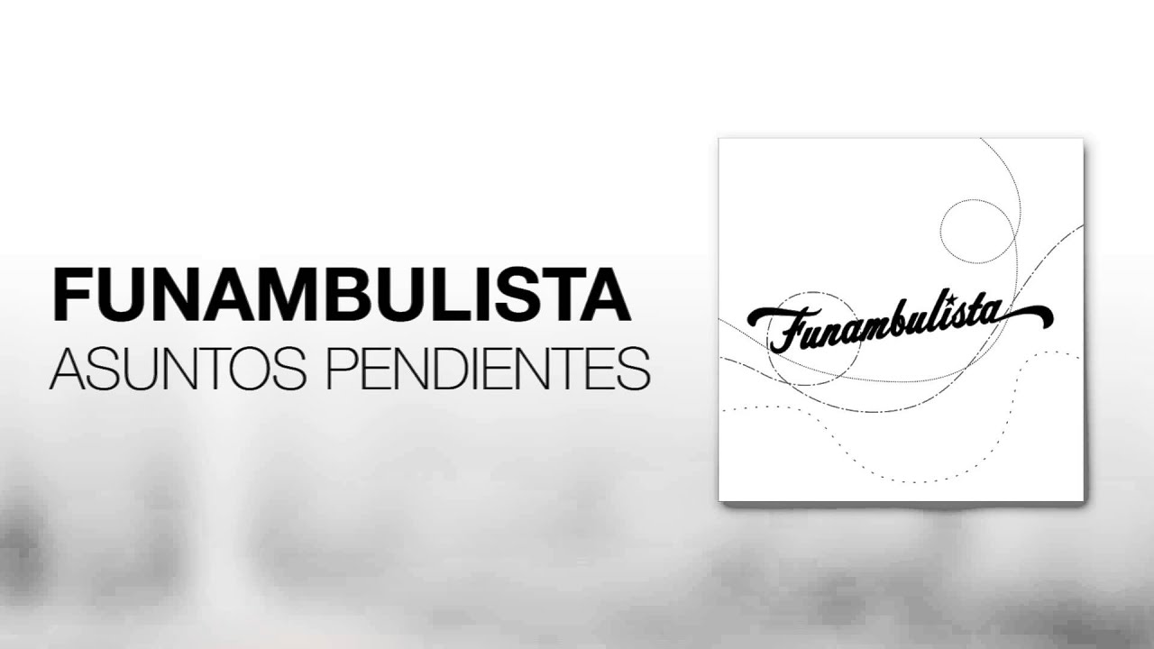 Смотреть «Funambulista - Asuntos Pendientes (Audio)» на YouTube Смотреть «Funambulista - Asuntos Pendientes (Audio)» на YouTube
