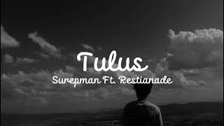 Surepman Ft. Restianade - Tulus [ Slowed down and Reverb ]