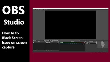 OBS studio - How to fix Black Screen issue on screen capture