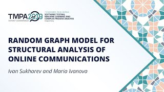 TMPA-2019: Random Graph Model for Structural Analysis of Online Communications