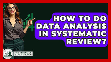 How To Do Data Analysis In Systematic Review? - The Friendly Statistician