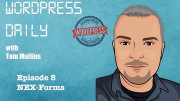 Nex-Forms Ultimate Form Builder - WordPress Daily Episode 8
