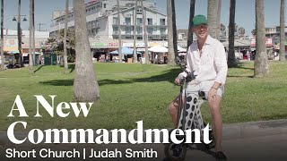 Short Church Episode 6: A New Commandment | Judah Smith