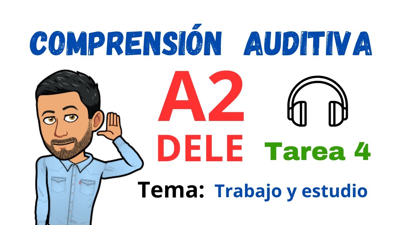 ✅🎧COMPRENSIÓN AUDITIVA🎧✅ - DELE A2 - Tarea 4 ✔Tema: Trabajo y Estudio (Listening)