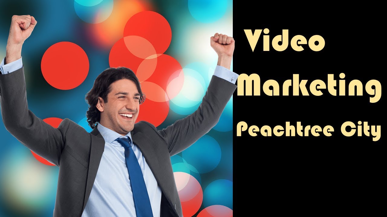 Expert Video Marketing Peachtree City GA - Foremost Video Marketing Peachtree City Georgia