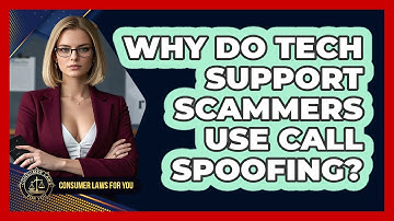 Why Do Tech Support Scammers Use Call Spoofing? - Consumer Laws For You