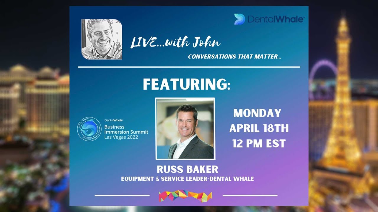 Pre-Summit Conversation Series with Russ Baker, Equipment, Service & Supplies Leader at Dental Whale