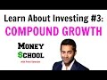 Learn About Investing #3: Compound Growth