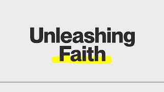 Unleashing Faith