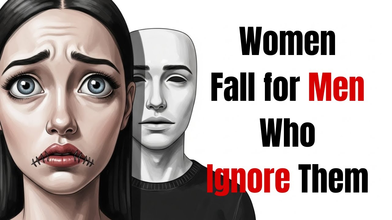 Why Women Fall for Men Who Ignore Them at First