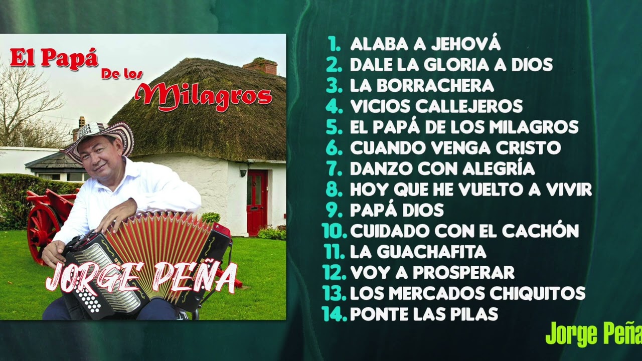 El Papá de los Milagros - Jorge Peña (Álbum Completo)
