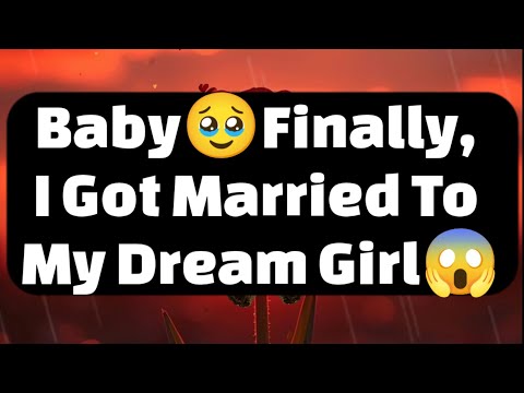 Current Thoughts And Feelings Of Your Person Love Messages Baby 🥹 Finally, I Got Married 😱