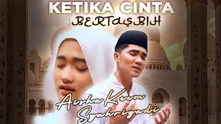 AISHA KEEM ft SYAHRIYADI - Ketika Cinta Bertasbih (Arabic Version)