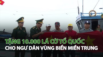 Tặng 10.000 Lá Cờ Tổ Quốc cho Ngư Dân vùng Biển Miền Trung| VTC14