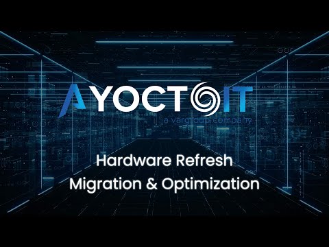 Hardware Refresh, Migration & Optimization