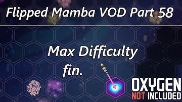 To The Temporal Tear! Max Difficulty Finish - Flipped Mamba VOD Part 58 - Oxygen Not Included