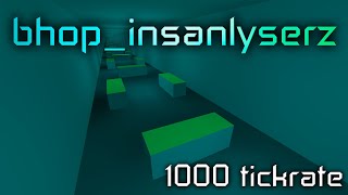 [1000TICK TAS] bhop_insanlyserz