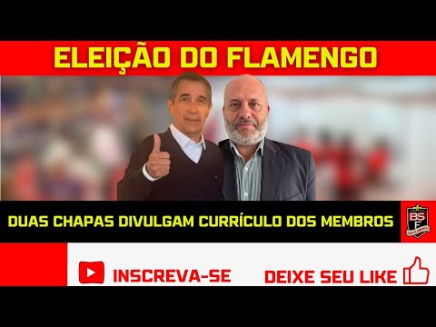 #133 ELEIÇÃO DO FLAMENGO: SOMENTE DUAS CHAPAS PARA O FISCAL DIVULGARAM O CURRÍCULO DOS SEUS MEMBROS