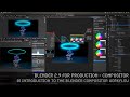 Blender 2.9 for Production - 01 Introduction to the Compositor Workflow