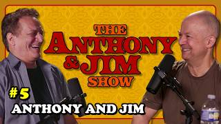 Anthony and Jim | Anthony and Jim Show | EP 5