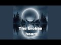 The Broken Heart The Broken Heart