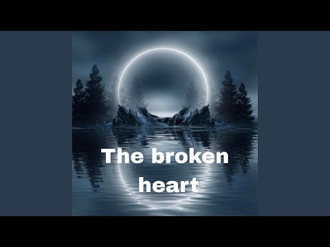 The Broken Heart