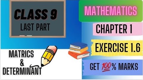 "Class 9 Math: Chapter 1, Exercise 1.6 - Matrices and Determinants| @theyouthacademy