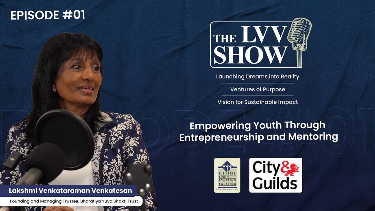 The LVV Show | Ep 01: Empowering Youth Through Entrepreneurship & Mentoring | BYST x City & Guilds