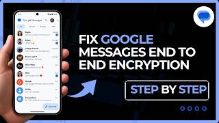 How to Fix Google Messages End-to-End Encryption | RCS Encryption Not Working