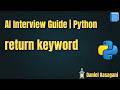 11. return keyword | AI Interview Guide | Python