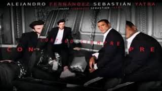 Contigo Siempre - Alejandro Fernández ft Sebastián Yatra (LETRA)