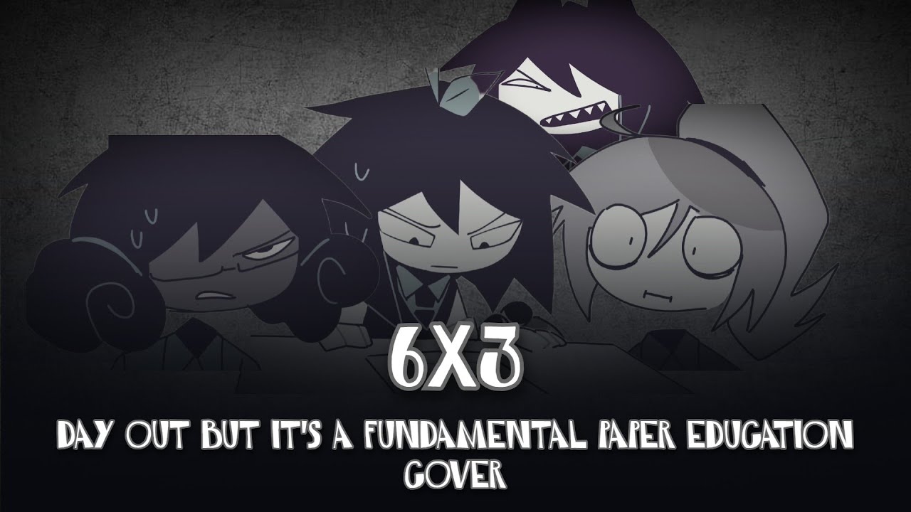 6x3 - Day Out but It's a Fundamental Paper Education Cover - FNF Cover - (+Chromatics)