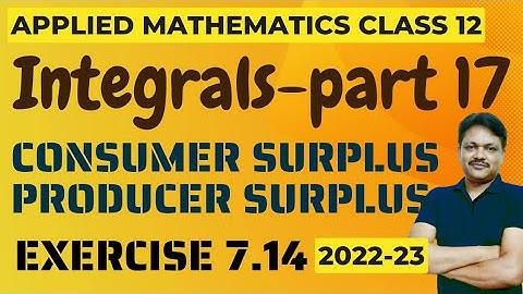 Integrals | Part 17 | consumer surplus,  producer surplus | Ex 7.14 | Applied Mathematics class 12