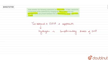 State whether the following statements are true or false. If false, rewrite the correct form of...