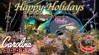 Happy Holidays - Manhattan Transfer - Carolina Opry - Drum Cam