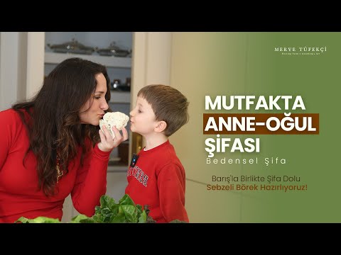 🫓 Merve Tüfekçi ile Şifa Dolu Börek Yapımı | Oğlu Barış ile Mutfakta Sıcacık Bir Sohbet ve Paylaşım