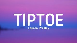 Lauren Presley - TIPTOE (lyrics) @itslaurenpresley