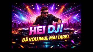 Hei Dj Da Volumul Mai Tare