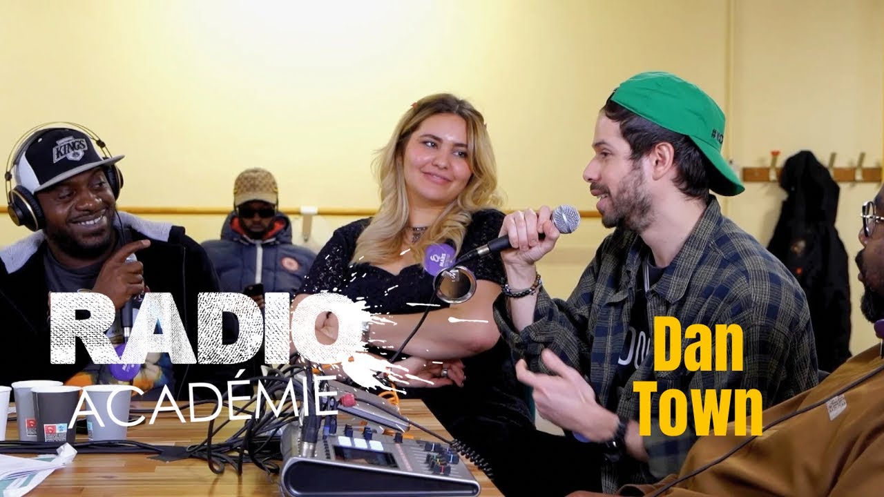 Radio Académie x Dan Town