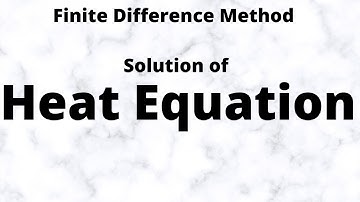 Finite Difference Method for PDES: Solution of Heat Equation