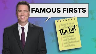 The List: Famous Firsts