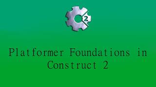 TMP Games Design & Development: Platformer Foundations in Construct 2