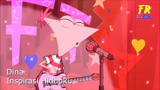 Dina - Inspirasi Hidupku (EMV/Phineas And Ferb) Dina - Inspirasi Hidupku (EMV/Phineas And Ferb)