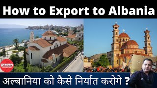 How to Export to Albania ( in Hindi ) . Tuberose Corporation . Export Import Trade Commerce