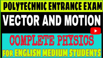 Vector and motion full chapter polytechnic,polytechnic entrance exam 2020 for english medium student