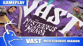 Vast: The Mysterious Manor | 3 Players - (Quackalope Gameplay)