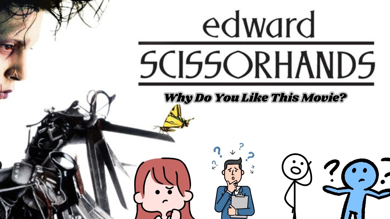 Edward Scissorhands: Why Do You Like This Movie? - YouTube
