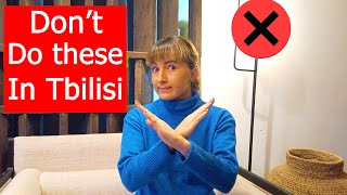 5 Don'ts in Tbilisi | Avoid doing these things when travelling to Tbilisi Georgia