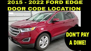 WHERE IS THE DOOR CODE LOCATION FOR MY FORD EDGE DOOR CODE 2015 2016 2017 2018 2019 2020 2021