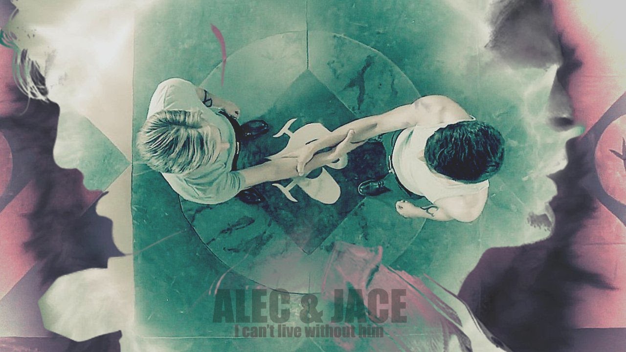 ► Alec & Jace || I can't live without him